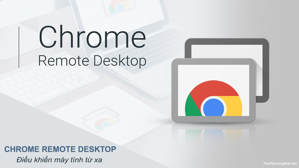 Cach-su-dung-Remote-Desktop-Chrome